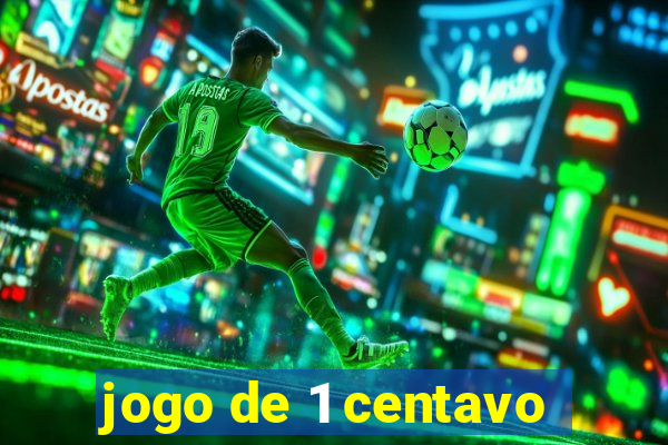 jogo de 1 centavo